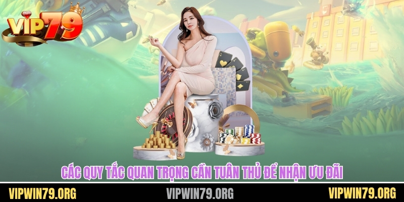 Các quy tắc quan trọng cần tuân thủ để nhận ưu đãi