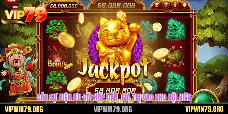 Các sự kiện ưu đãi hấp dẫn, giá trị cao cho hội viên