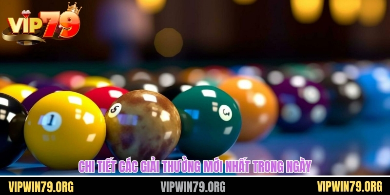 Chi tiết các giải thưởng kết quả xổ số mới nhất trong ngày