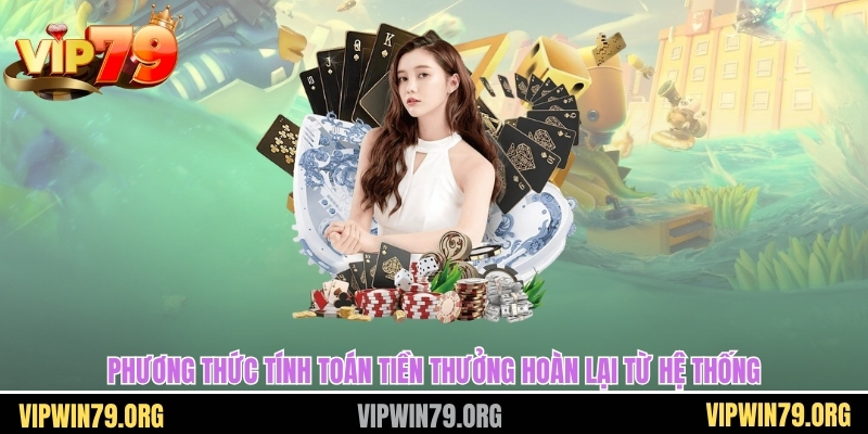 Phương thức tính toán tiền thưởng hoàn lại từ hệ thống